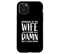 Looking At My Wife I Think Damn She's A Lucky Woman Case for iPhone 11 Pro