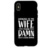 Looking At My Wife I Think Damn She's A Lucky Woman Case for iPhone X/XS