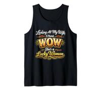 Looking at My Wife I Think Wow Lucky Woman Quote Tank Top
