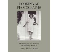 Looking at Photographs: 100 Pictures from the Collection of The Museum of Modern Art