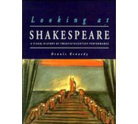 Looking at Shakespeare: A Visual History of Twentieth-Century Performance