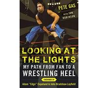 Looking at the Lights: My Path from Fan to a Wrestling Heel
