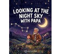 Looking at the Night Sky with Papa