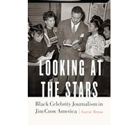 Looking at the Stars: Black Celebrity Journalism in Jim Crow America