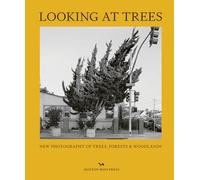 Looking At Trees : New Photography of Trees, Forests & Woodlands