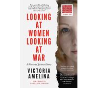 Looking at Women, Looking at War: A War and Justice Diary from Ukraine, with a foreword from Margaret Atwood
