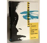 Looking Awry - An Introduction to Jacques Lacan Through Popular Culture (October Books)