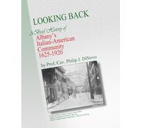 Looking Back: A Brief History of Albany's American-Italian Community 1625-1920
