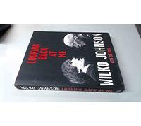 Looking Back at Me by Johnson, Wilko ( AUTHOR ) May-07-2012 Hardback