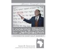Looking Back for Jehoiachin: Yahweh's Cast-Out Signet: 01 (Africanus Monograph)
