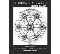 Looking Backward: Foreward: Utopian Ideals in City Planning