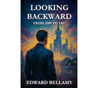 Looking Backward: From 2000 to 1887
