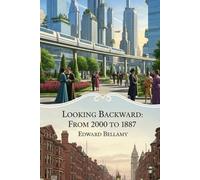 Looking Backward: From 2000 to 1887