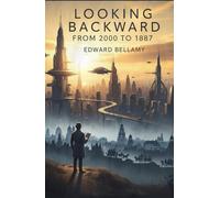 Looking Backward: From 2000 to 1887