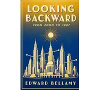 LOOKING BACKWARD: From 2000 to 1887