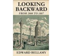 LOOKING BACKWARD: From 2000 to 1887