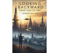 Looking Backward: From 2000 to 1887