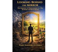 Looking Behind the Mirror: The Awakening of Consciousness to a New Economic and Social System