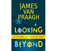 Looking Beyond: A Teen's Guide to the Spiritual World (Fireside)