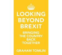 Looking Beyond Brexit: Bringing the Country Back Together