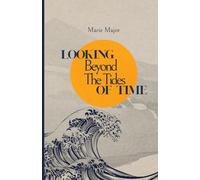 Looking Beyond the Tides of Time