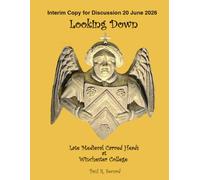Looking Down: Late Medieval Carved Heads at Winchester College, England