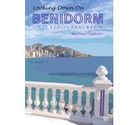 Looking down on Benidorm (Is It Really That Bad?)