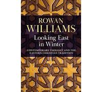 Looking East in Winter : Contemporary Thought and the Eastern Christian Tradition
