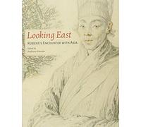 Looking East: Ruben's Encounter with Asia: Rubens's Encounter with Asia (Getty Publications -)