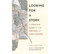Looking for a Story – A Complete Guide to the Writings of John McPhee