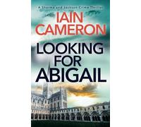 Looking for Abigail: A Thrilling Norfolk Crime Novel (Sharma & Jackson 2)