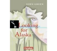 Looking for Alaska: Ab 10. Schuljahr. Textband mit Annotationen by.