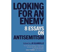 Looking for an Enemy: 8 Essays on Antisemitism