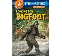 Looking for Bigfoot (Step Into Reading - Level 4 - Quality): Step Into Reading 4