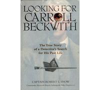 Looking for Carroll Beckwith: The True Story of a Detective's Search for His Past Life