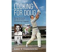 Looking For Doug - Doug Walters: An Australian Cricketing Legend