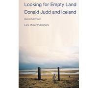 Looking for Empty Land: Donald Judd and Iceland