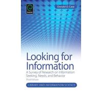 Looking for Information: A Survey of Research on Information Seeking, Needs and Behavior (Library and Information Science)