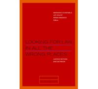 Looking for Law in All the Wrong Places: Justice Beyond and Between (Berkeley Forum in the Humanities)