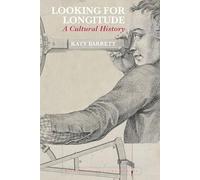 Looking for Longitude: A Cultural History: 12 (Eighteenth Century Worlds)