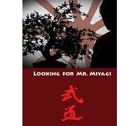 Looking for Mr. Miyagi