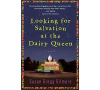 Looking for Salvation at the Dairy Queen: A Novel