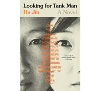 Looking for Tank Man : A Novel