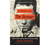 Looking for The Stranger: Albert Camus and the Life of a Literary Classic