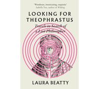 Looking for Theophrastus: Travels in Search of a Lost Philosopher