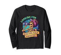Looking for Who The Fuck Asked You Long Sleeve T-Shirt