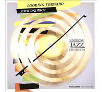Looking Forward, Looking Back by Symphonic Jazz Orchestra (CD, 2015)