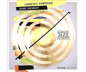 Looking Forward, Looking Back by Symphonic Jazz Orchestra (CD, 2015)