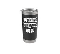 Looking Forward to It Stainless Steel Insulated Tumbler