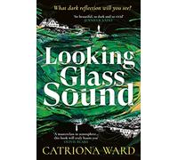 Looking Glass Sound: from the bestselling and award winning author of The Last House on Needless Street (Main)